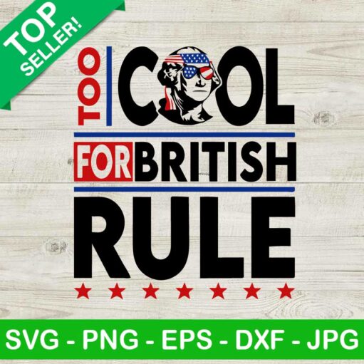 Too Cool For British Rule Svg