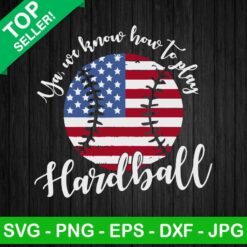 You we know how to play hardball SVG