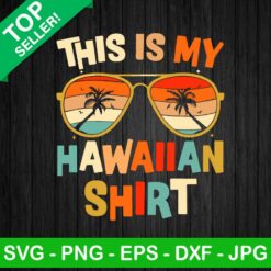 This Is My Hawaiian Shirt SVG