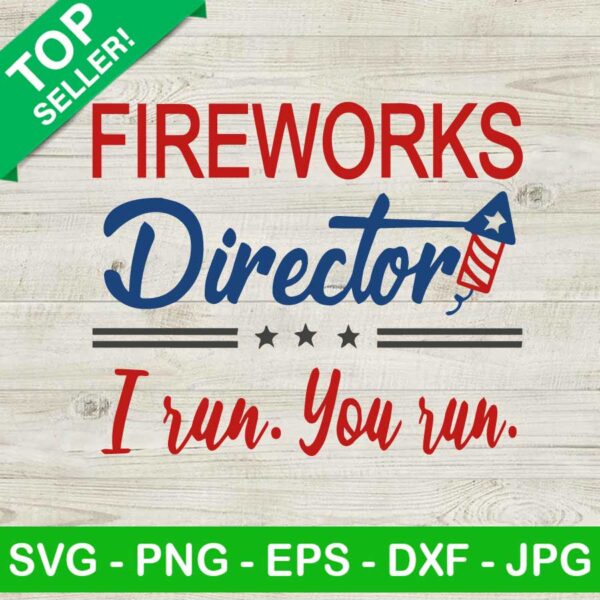 Fireworks Director I Run You Run SVG