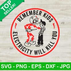 Remember Kids Electricity Will Kill You SVG