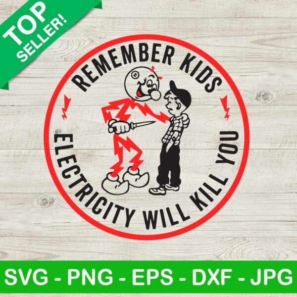 Remember Kids Electricity Will Kill You SVG