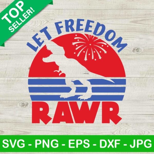 Let Freedom Rawr SVG