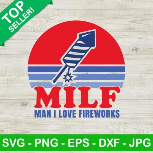 Milf man i love fireworks 4th of july SVG