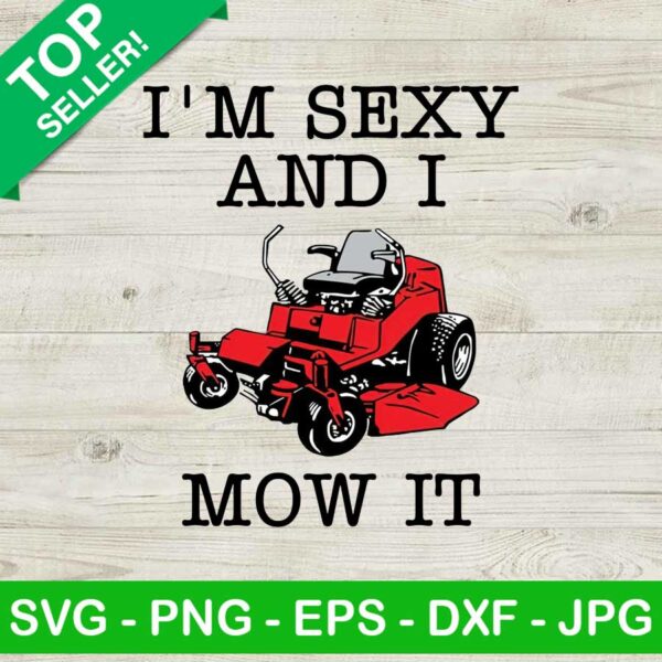 I'm Sexy And I Mow It PNG