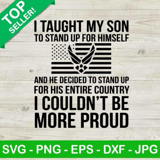 I Taught My Son to Stand Up For Himself SVG