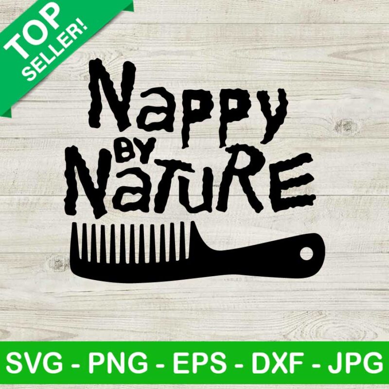 Nappy By Nature SVG, Nappy By Nature Comb SVG, Nappy SVG