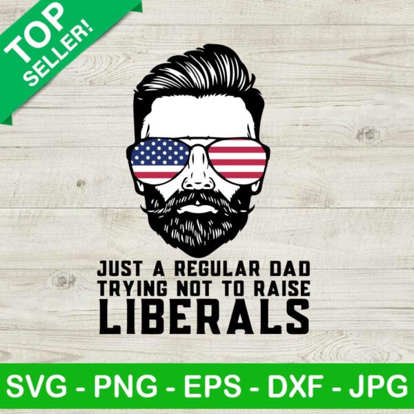 Just A Regular Dad Trying Not To Raise SVG