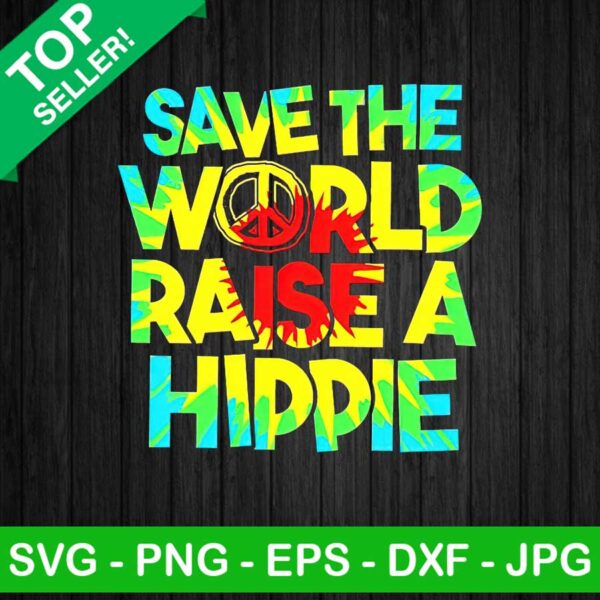 Save The World Raise A Hippie PNG