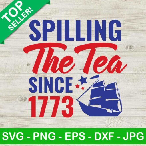 Spilling the tea 4th of july SVG