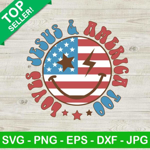 Loves Jesus and America too smiley SVG, American smiley face SVG, Jesus lover America SVG
