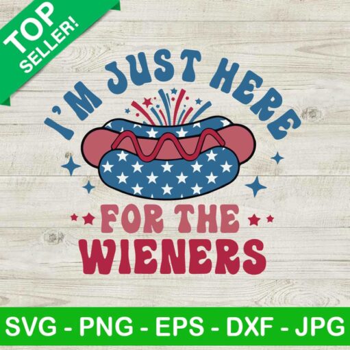 I'm Just Here For Wieners SVG