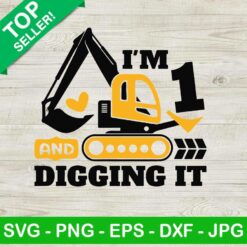 I'm 1 And Diggin' It SVG