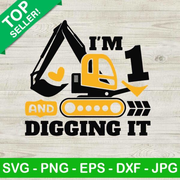 I'm 1 And Diggin' It SVG