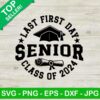 Last First Day Senior Class Of 2024 SVG