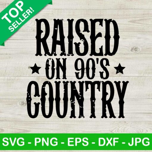 Raised On 90'S Country Svg