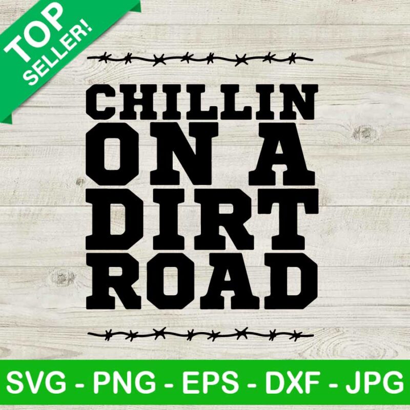 Chillin On A Dirt Road Jason Aldean SVG, Jason Aldean country music song SVG, Aldean SVG PNG cut file cricut