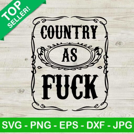 Country As Fuck Svg