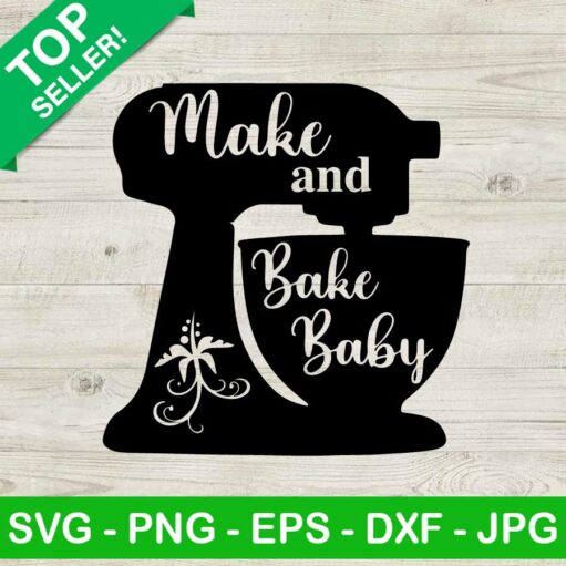 Make And Bake Baby Svg