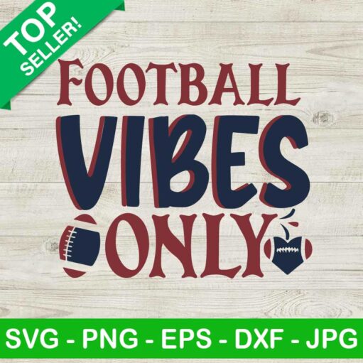 Football Vibes Only Rugby Football Svg