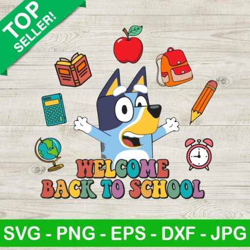 Welcome Back To School Bluey Svg