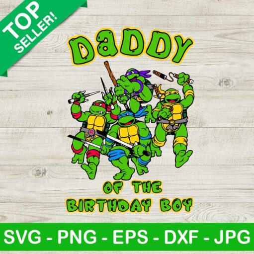 Daddy Of The Birthday Boy Turtles Svg