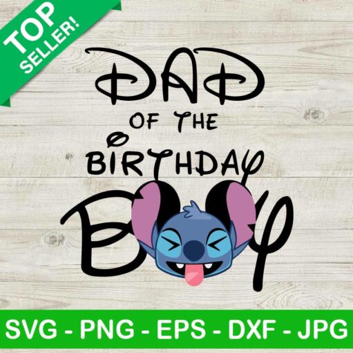 Dad of the birthday boy disney Stitch SVG