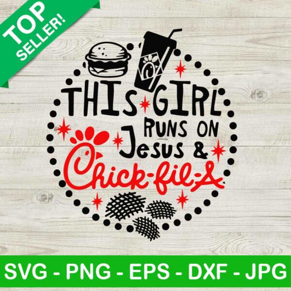 This Girl Runs On Jesus And Chick Fil A SVG, Jesus SVG, Fast food Logo, Chick Fil A SVG
