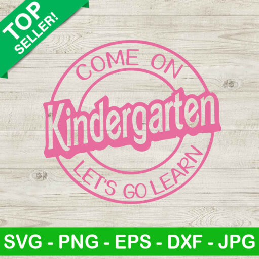 Come On Kindergarten Barbie Svg