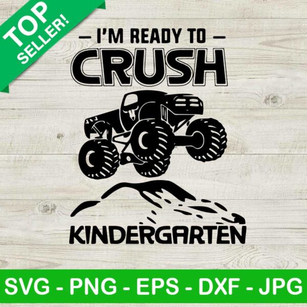 I'm ready to crush kindergarten truck SVG