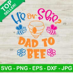 He or she dad to bee SVG, Gender reveal bee SVG, He or she SVG