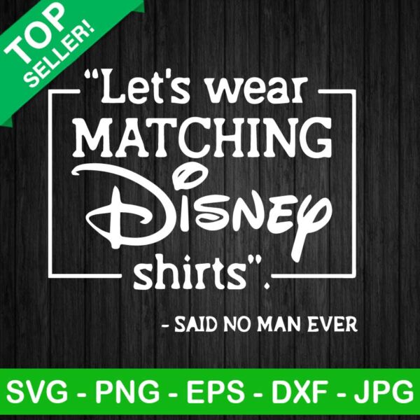 Let's Wear Matching Disney Shirts SVG