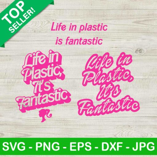 Barbie Life In Plastic Is Fantastic Svg