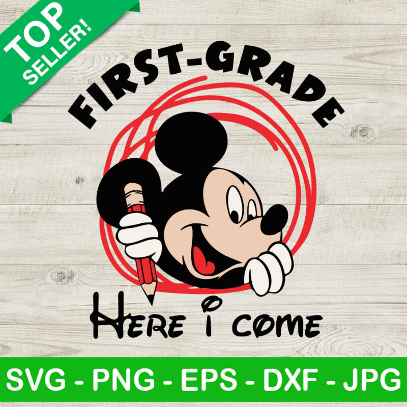 Mickey First Grade Here I Come SVG, Back To School SVG, Disney Teacher SVG