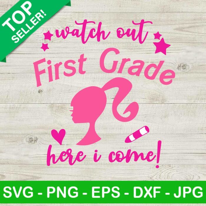 Barbie Watch Out First Grade Here I Come SVG