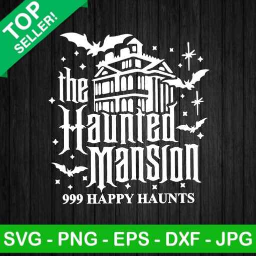 The Haunted Mansion 999 Happy Haunts Svg