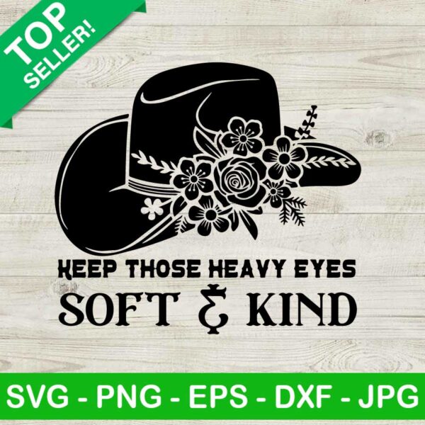 Keep those heavy eyes soft and kind SVG