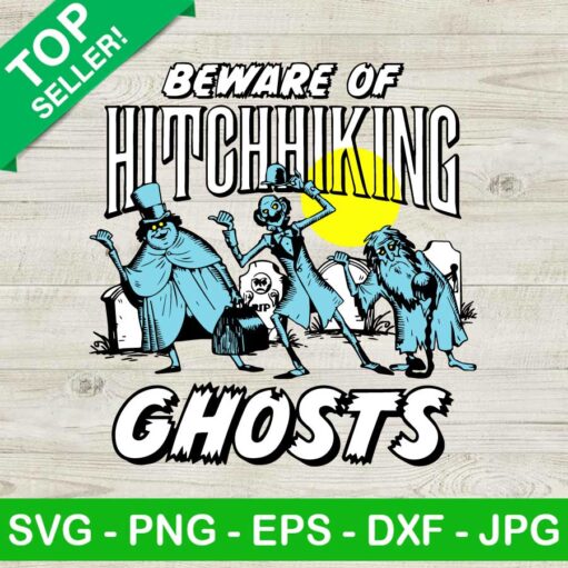 Haunted Mansion Beware Of Hitchhiking Ghosts Svg