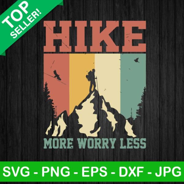 Hike more worry less SVG