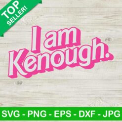 Barbie Movie I Am Kenough SVG
