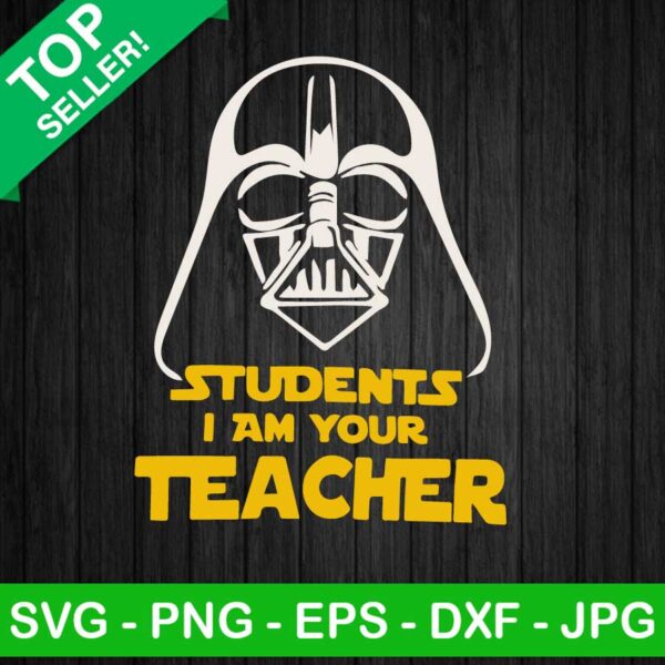Darth Vader students i am your teacher SVG