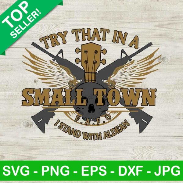 Try that in a small town I stand with Aldean PNG, Try that in a small town Sublimation transfer PNG, Jason Aldean Heat Transfer PNG