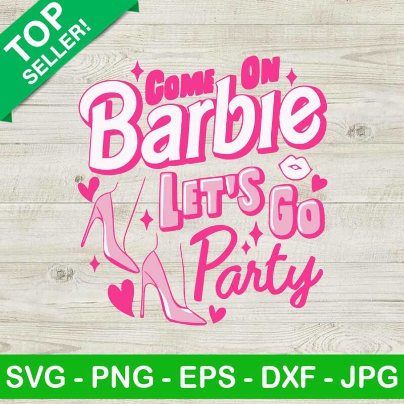 Come On Barbie Party SVG