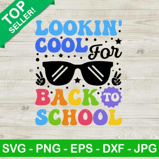 Lookin' Cool For Back To School Svg