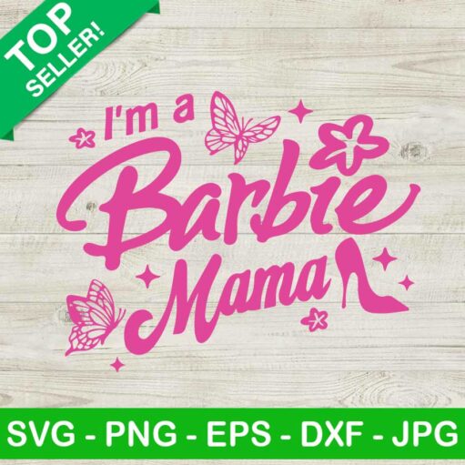 I'M A Barbie Mama Svg