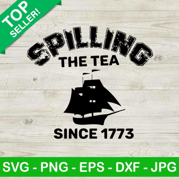 Spilling the tea since 1773 july 4th SVG