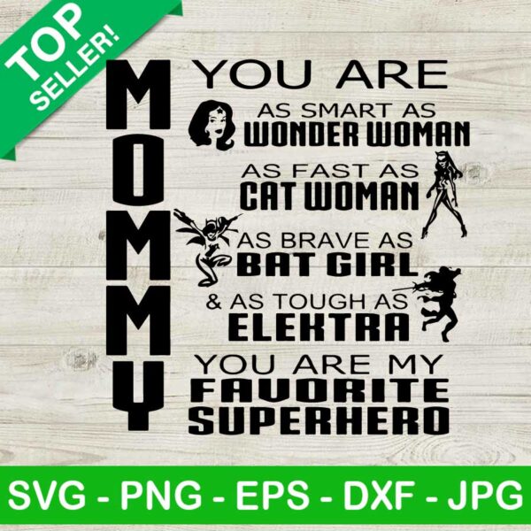 Mommy You Are My Favorite Superhero SVG, Mommy As Smart As Wonder Woman SVG, Mother's Day SVG