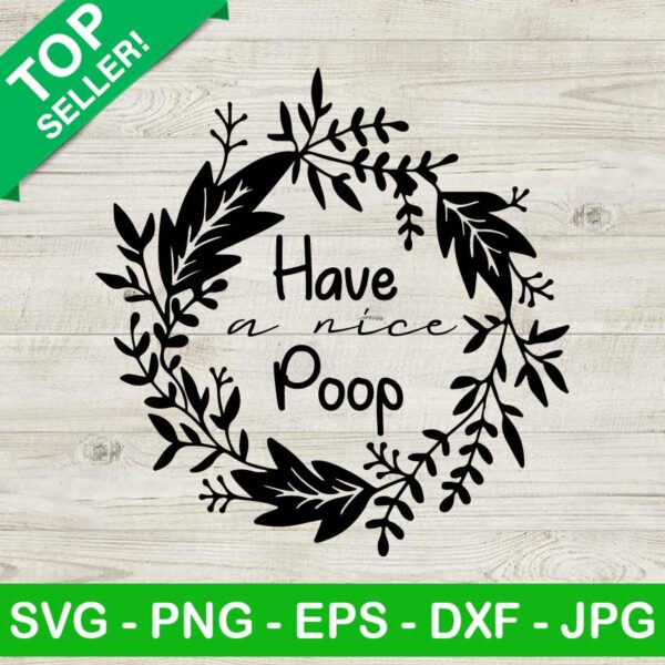 Have A Nice Poop Wreath SVG