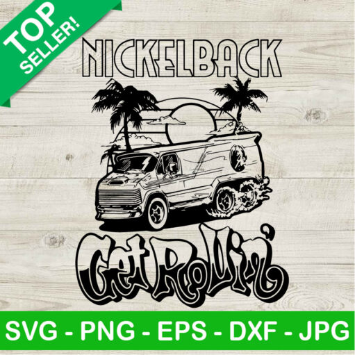 Nickelback Get Rollin Svg