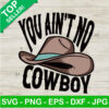 You Ain't No Cowboy SVG